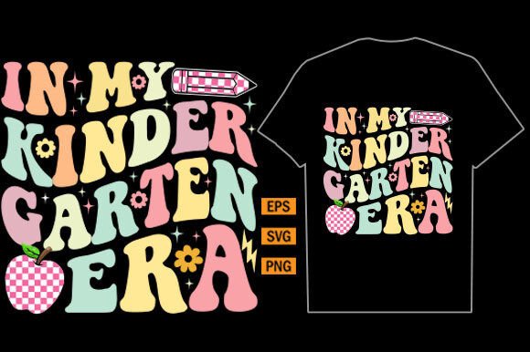 In My Kindergarten Era Groovy T-Shirt: A Timeless Design for Creative Projects