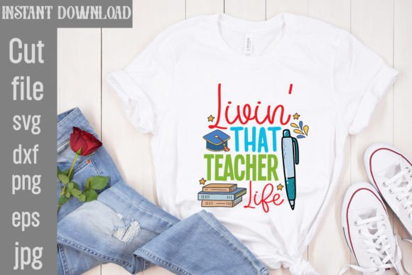 Livin That Teacher Life SVG Cut File: A Versatile Resource for Creative Projects