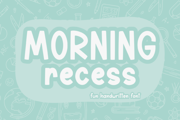 Morning Recess: A Handwritten Font for Creative and Productive Workflows