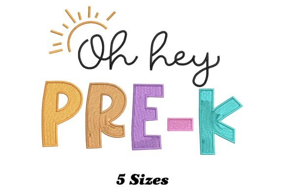 Oh Hey Pre-K: A Playful Embroidery Design for Everyday Use
